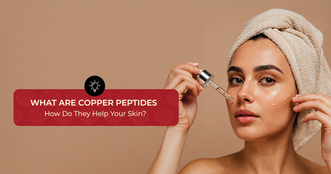What Are Copper Peptides, How Do They Help Your Skin?